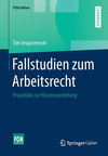 Fallstudien zum Arbeitsrecht:Praxisfälle zur Wissensvertiefung