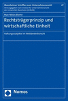 Rechtstragerprinzip Und Wirtschaftliche Einheit: Haftungssubjekte Im Wettbewerbsrecht