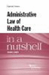 Administrative Law of Health Care in a Nutshell