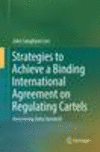 Strategies to Achieve a Binding International Agreement on Regulating Cartels:Overcoming Doha Standstill