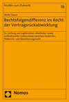 Rechtsfolgendifferenz im Recht der Vertragsruckabwicklung:Zu Umfang und Legitimation inhaltlicher sowie institutioneller Unterschiede zwischen Rucktritts-, Widerrufs- und Bereicherungsrecht