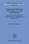 Verfassungsgerichtsbarkeit, Verfassungsprozessrecht und Pluralismus:Zugleich ein Beitrag zu Peter Haberles Theorie der Verfassungsgerichtsbarkeit als Gesellschaftliche Funktion und des Verfassungsprozessrechts als Pluralismus- und Partizipationsrecht