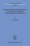 Die Wiederaufnahme des Strafverfahrens Zuungunsten des Angeklagten vor dem Hintergrund Neuer Beweise