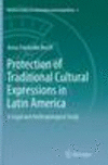 Protection of Traditional Cultural Expressions in Latin America:A Legal and Anthropological Study