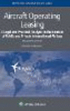 Aircraft Operating Leasing:A Legal and Practical Analysis in the Context of Public and Private International Air Law