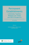 Permanent Establishments:A Domestic Taxation, Bilateral Tax Treaty and OECD Perspective