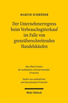 Der Unternehmerregress Beim Verbrauchsguterkauf Im Falle Von Grenzuberschreitenden Handelskaufen: Eine Rechtsvergleichende Und Kollisionsrechtliche Be