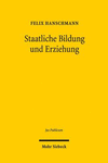 Staatliche Bildung Und Erziehung: Ganztagsschule, Bildungsstandards Und Selbstandige Schule ALS Herausforderungen Fur Das Verfassungs- Und Schulrecht