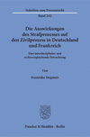 Die Auswirkungen des Strafprozesses auf den Zivilprozess in Deutschland und Frankreich:Eine Interdisziplinare und Rechtsvergleichende Betrachtung