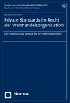 Private Standards im Recht der Welthandelsorganisation:Eine Untersuchung anhand des SPS-bereinkommens