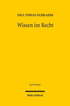 Wissen Im Recht:Definition Des Gegenstandes Der Kenntnis Und Bestimmung Des Kenntnisstandes ALS Rechtlich Relevantes Wissen