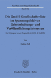 Die GmbH-Gesellschafterliste im Spannungsfeld von Geheimhaltungs- und Veroffentlichungsinteressen:Ein Beitrag zur neuen Dogmatik der    16, 40 GmbHG