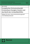 Europischer Emissionshandel, Erneuerbare-Energien-Gesetz und das Recht der Umweltbeihilfen:Pldoyer fr einen 