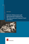 Selective Enforcement and International Criminal Law: The International Criminal Court and Africa