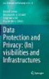 Data Protection and Privacy: (In)visibilities and Infrastructures