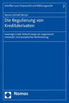 Die Regulierung Von Kreditderivaten: Sovereign Credit Default Swaps ALS Gegenstand Nationaler Und Europaischer Rechtsetzung