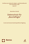 Datenschutz Fur 'Beschaftigte': Grund Und Grenzen Bereichsspezifischer Regelung