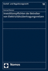 Investitionspflichten Der Betreiber Von Elektrizitatsubertragungsnetzen: Eine Energierechtliche Und Verfassungsrechtliche Untersuchung