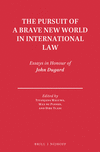 The Pursuit of a Brave New World in International Law: Essays in Honour of John Dugard