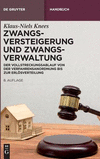 Zwangsversteigerung Und Zwangsverwaltung: Der Vollstreckungsablauf Von Der Verfahrensanordnung Bis Zur Erlosverteilung