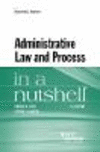 Administrative Law and Process in a Nutshell