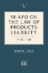 Shapo on the Law of Products Liability