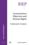 Conscientious Objection and Human Rights: A Systematic Analysis
