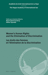 Women S Human Rights and the Elimination of Discrimination / Les Droits Des Femmes Et L Elimination de La Discrimination
