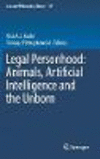 Legal Personhood: Animals, Artificial Intelligence and the Unborn