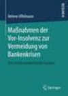 Maßnahmen der Vor-Insolvenz zur Vermeidung von Bankenkrisen:Eine rechtsvergleichende Analyse