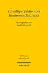 Zukunftsperspektiven Des Immissionsschutzrechts