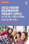 Child Parent Relationship Therapy (CPRT):A 10-Session Filial Therapy Model