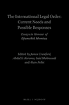 The International Legal Order: Current Needs and Possible Responses:Essays in Honour of Djamchid Momtaz