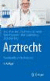 Arztrecht:Praxishandbuch für Mediziner