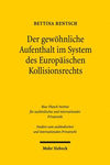 Der gewöhnliche Aufenthalt im System des Europäischen Kollisionsrechts