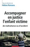 Accompagner en justice l'enfant victime de maltraitance ou d'accident:Sous la direction de Hélène Romano