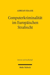 Computerkriminalitat Im Europaischen Strafrecht: Kompetenzverteilung, Harmonisierungen Und Kooperationsperspektiven