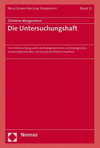 Die Untersuchungshaft: Eine Untersuchung Unter Rechtsdogmatischen, Kriminologischen, Rechtsvergleichenden Und Europarechtlichen Aspekten