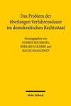 Problem der überlangen Verfahrensdauer im demokratischen Rechtsstaat