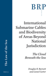 International Submarine Cables and Biodiversity of Areas Beyond National Jurisdiction:The Cloud Beneath the Sea