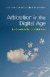 Arbitration in the Digital Age: The Brave New World of Arbitration