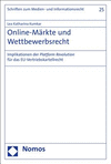 Online-Märkte und Wettbewerbsrecht:Implikationen der Platform Revolution für das EU-Vertriebskartellrecht