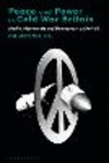 Peace and Power in Cold War Britain:Media, Movements and Democracy, c.1945-68