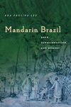 Mandarin Brazil:Race, Representation, and Memory