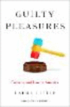 Guilty Pleasures:Comedy and Law in America