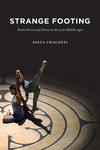Strange Footing:Poetic Form and Dance in the Late Middle Ages