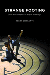 Strange Footing:Poetic Form and Dance in the Late Middle Ages