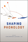 Shaping Phonology