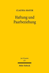 Haftung und Paarbeziehung:Ein Beitrag zu den Rechtspflichten in familienrechtlichen Lebensgemeinschaften und den Haftungsfragen im Innen- und Außenverhältnis