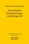 Internationales Staatensanierungsverwaltungsrecht:Programmierung der Sanierungsverwaltung im Verbund